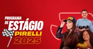 Programa de Estágio Pirelli 2025 Abre Inscrições: 44 Vagas em Sete Unidades