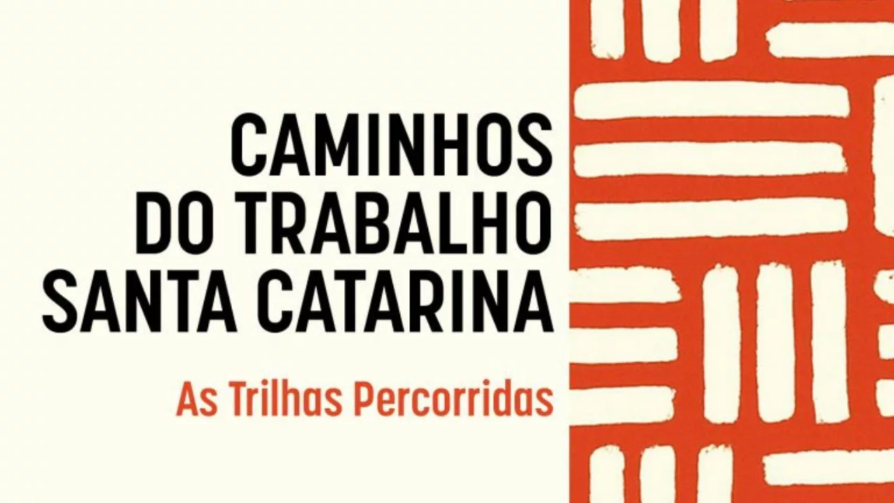 caminhos - Caminhos do Trabalho: livro da UFSC revela histórias reais sobre saúde, dignidade e resistência