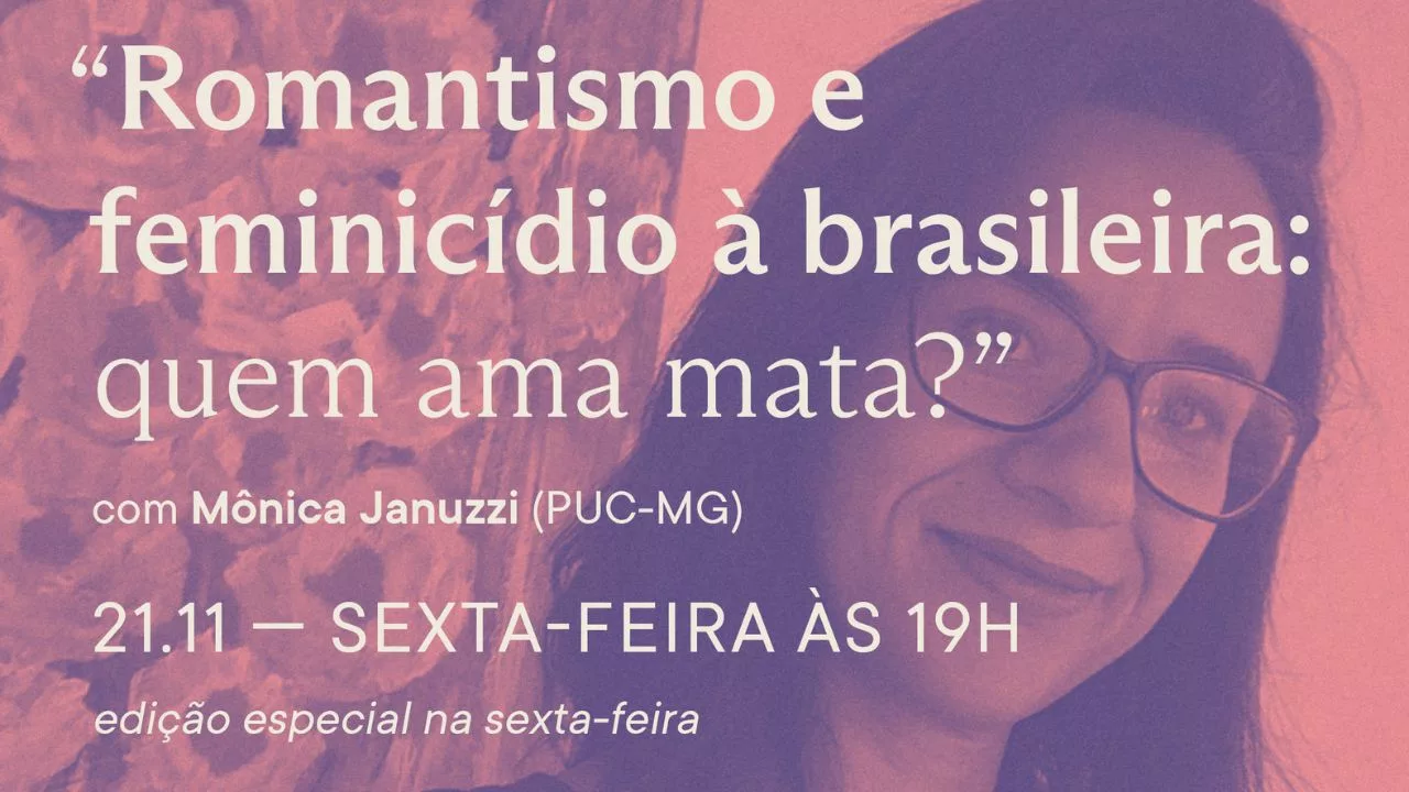 WA sabados feministas - “Amor que mata”: AML recebe debate com a psicanalista e professora Mônica Januzzi sobre implicações do amor romântico na sociedade brasileira e sua relação com feminicídios
